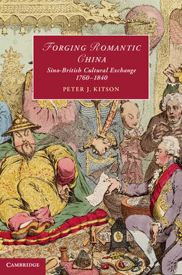 Forging Romantic China - Peter J. Kitson