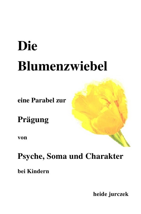 Die Blumenzwiebel - - Heide Jurczek