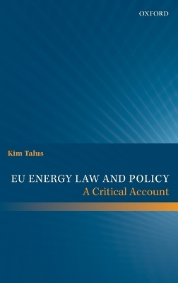 EU Energy Law and Policy - Kim Talus