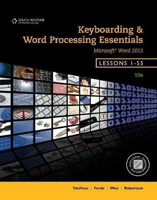 Keyboarding and Word Processing Essentials, Lessons 1-55, Spiral bound Version - Vicki Robertson, Connie Forde, Donna Woo