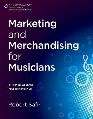 Marketing and Merchandising for Musicians - Robert Safir