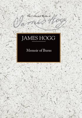 Memoir of Burns - James Hogg