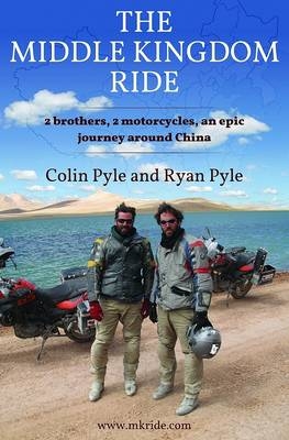 Middle Kingdom Ride - Colin Pyle, Ryan Pyle