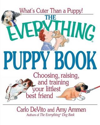 The Everything Puppy Book - Carlo DeVito, Amy Ammen