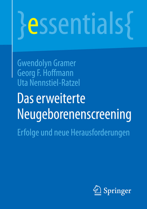 Das erweiterte Neugeborenenscreening - Gwendolyn Gramer, Georg F. Hoffmann, Uta Nennstiel-Ratzel