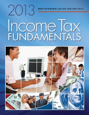 Income Tax Fundamentals 2013 (with H&R BLOCK At Home™ Tax Preparation Software CD-ROM) - Martha Altus-Buller, Gerald Whittenburg, Steven Gill