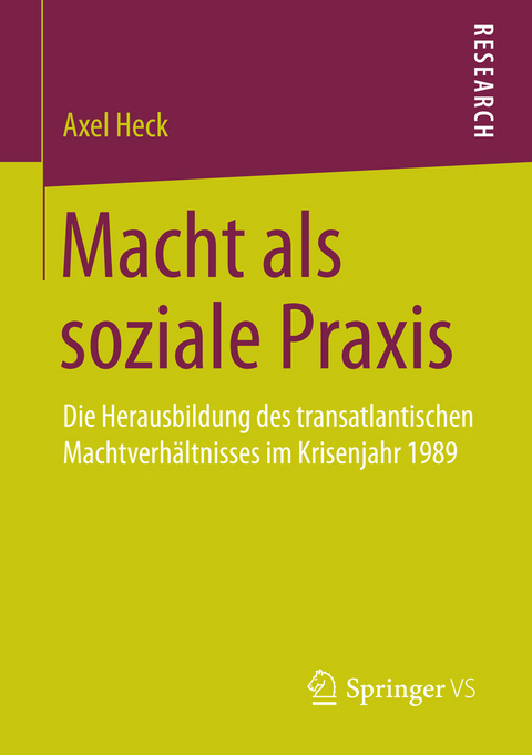 Macht als soziale Praxis - Axel Heck