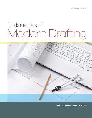 Fundamentals of Modern Drafting - Paul Wallach