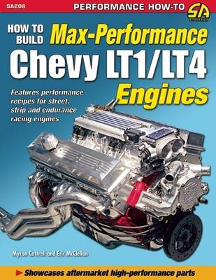 How to Build Max-Performance Chevy Lt1/Lt4 Engines - Myron Cottrell, Eric McClellan