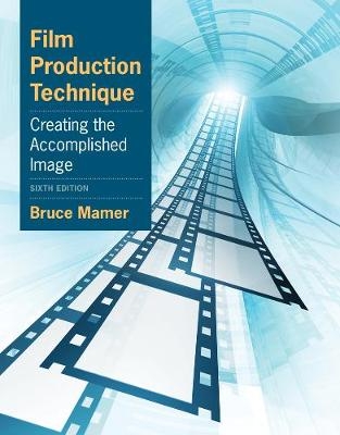 Film Production Technique - Bruce Mamer