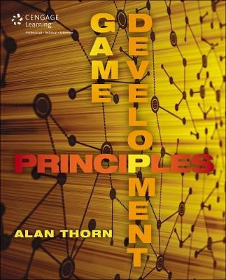 Game Development Principles - Alan Thorn