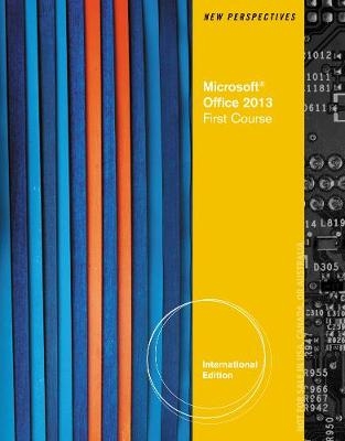 New Perspectives on Microsoft® Office 2013, First Course International Edition - June Jamrich Parsons, Kathy Finnegan, Dan Oja