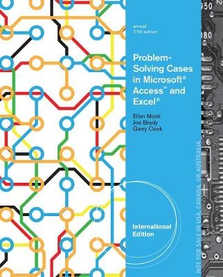 Problem-Solving Cases in Microsoft� Access� and Excel�, International Edition - Ellen Monk, Joseph Brady, Gerard Cook