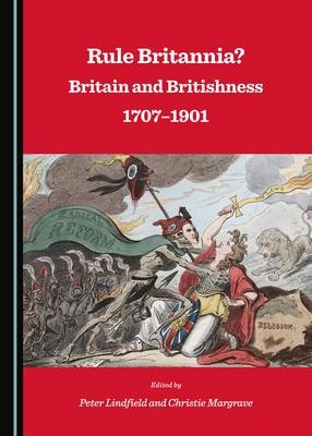 Rule Britannia? Britain and Britishness 1707-1901 - 