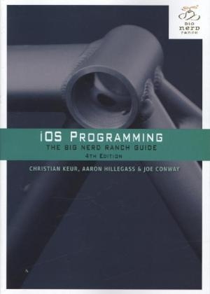 iOS Programming - Joe Conway, Aaron Hillegass, Christian Keur