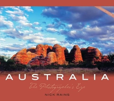 Australia: The Photographers Eye (2nd edition) - Nick Rains