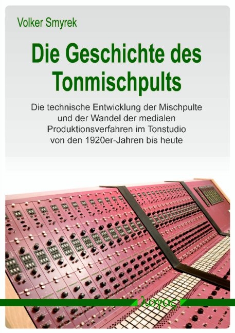 Die Geschichte des Tonmischpults - Volker Smyrek