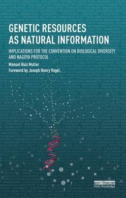 Genetic Resources as Natural Information -  Manuel Ruiz Muller