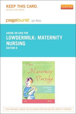 Maternity Nursing - Elsevier eBook on Intel Education Study (Retail Access Card) - Deitra Leonard Lowdermilk, Shannon E Perry, Kitty Cashion