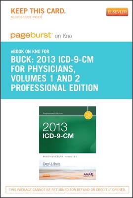 2013 ICD-9-CM for Physicians, Volumes 1 and 2 Professional Edition - Elsevier eBook on Intel Education Study (Retail Access Card) - Carol J Buck