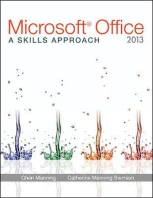 Microsoft® Office 2013: A Skills Approach - Inc. Triad Interactive