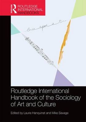 Routledge International Handbook of the Sociology of Art and Culture - 