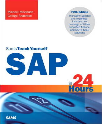 SAP in 24 Hours, Sams Teach Yourself -  George D. Anderson,  Michael Missbach
