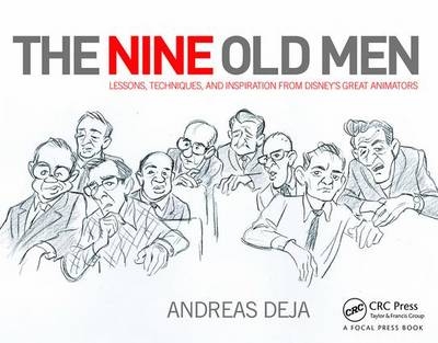 The Nine Old Men: Lessons, Techniques, and Inspiration from Disney''s Great Animators -  Andreas Deja