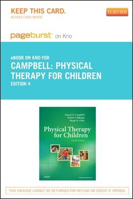 Physical Therapy for Children - Elsevier eBook on Intel Education Study (Retail Access Card) - Suzann K Campbell, Robert Palisano, Margo Orlin