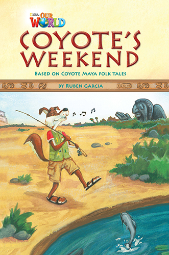 Our World Readers: Coyote's Weekend - Ruben Garcia