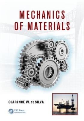 Mechanics of Materials - Clarence W. De Silva