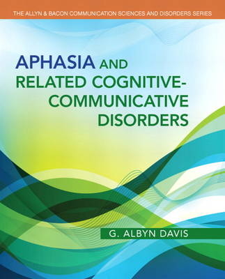 Aphasia and Related Cognitive-Communicative Disorders - G. Albyn Davis