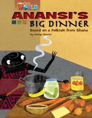 Our World Readers: Anansi's Big Dinner - George Bennet
