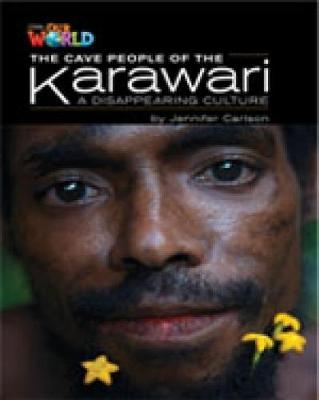 Our World Readers: The Cave People of the Karawari, A Disappearing Culture - Jennifer Carlson