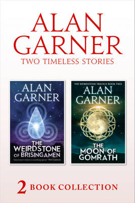 Weirdstone of Brisingamen and The Moon of Gomrath -  Alan Garner