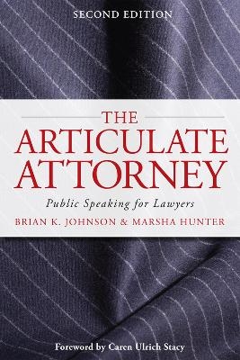 The Articulate Attorney - Brian K. Johnson, Marsha Hunter