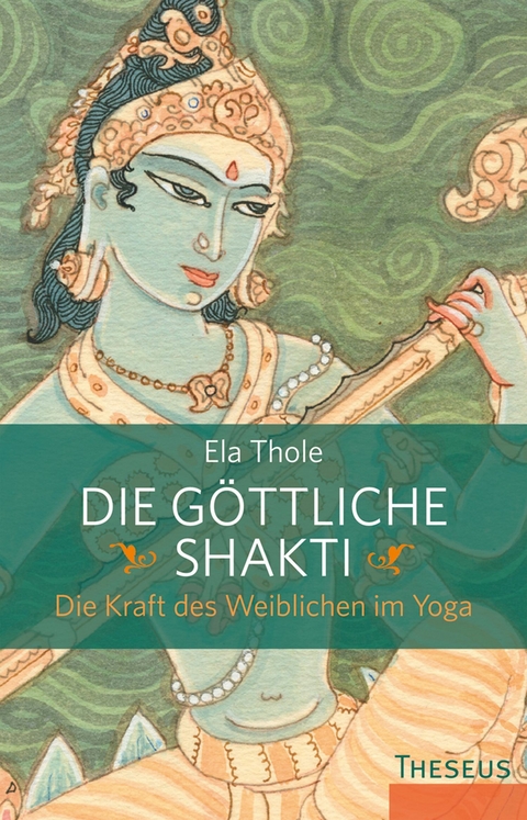 Die göttliche Shakti -  Ela Thole