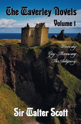 The Waverley Novels, Volume 1, Including (complete and Unabridged) - Sir Walter Scott