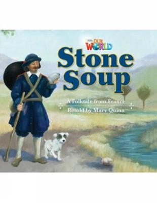 Our World Readers: Stone Soup - Mary Quinn