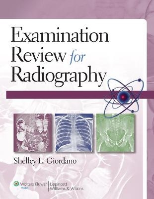 Examination Review for Radiography - Shelley Giordano