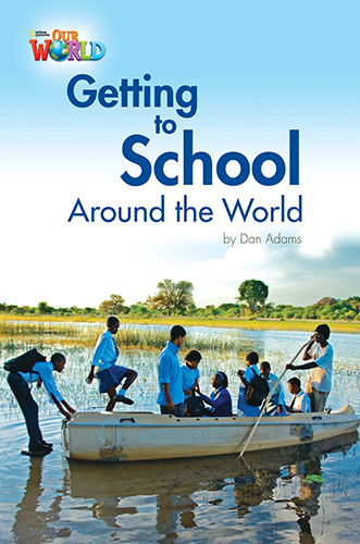 Our World Readers: Getting to School Around the World - Dan Adams