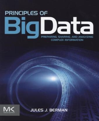 Principles of Big Data - Jules J. Berman
