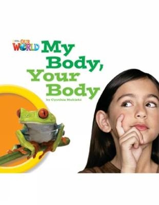 Our World Readers: My Body, Your Body - Cynthia Makishi