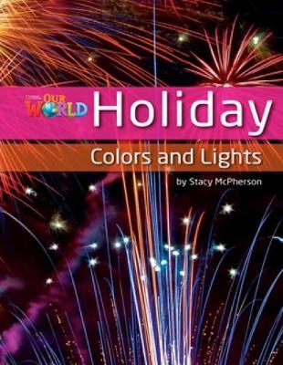 Our World Readers: Holiday Colors and Lights - Stacy McPherson