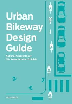 Urban Bikeway Design Guide, Second Edition -  National Association of City Transportation Officials National Association of City Transportation Officials