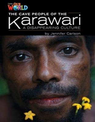 Our World Readers: The Cave People of the Karawari, A Disappearing Culture - Jennifer Carlson