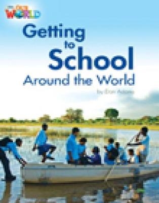 Our World Readers: Getting to School Around the World - Dan Adams
