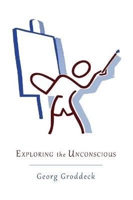 Exploring the Unconscious - Georg Groddeck