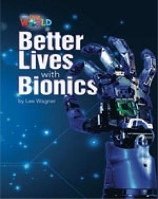 Our World Readers: Better Lives with Bionics - Lee Wagner