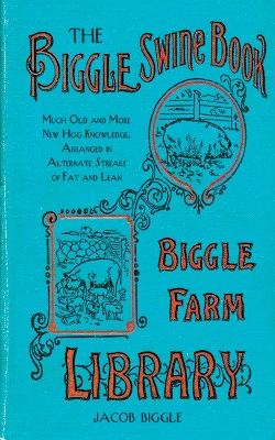 The Biggle Swine Book - Jacob Biggle